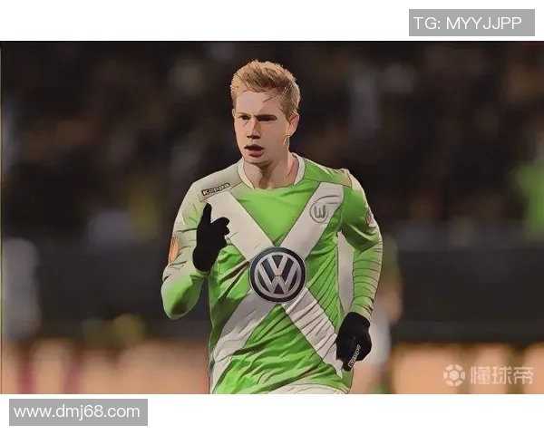 凯文德布劳内如何凭借全能视野与精准传球引领球队创造胜利传奇